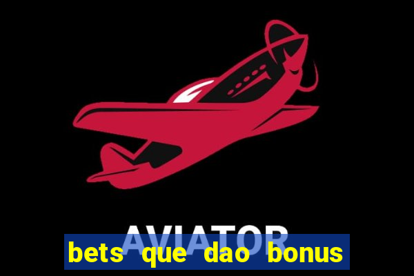 bets que dao bonus no cadastro sem deposito